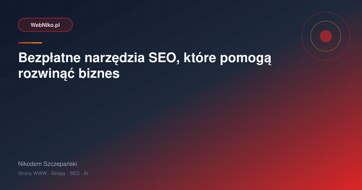 Bezpłatne narzędzia SEO rozwijające biznes